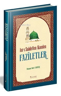 Asr-ı Saadetten Akseden Faziletler | Osman Nuri Topbaş | Yüzakı Yayınc