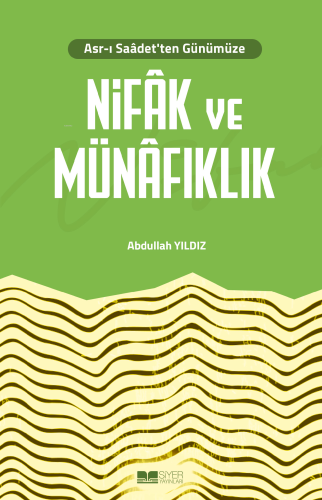 Asr-ı Saâdet'ten Günümüze Nifâk ve Münâfıklık | Abdullah Yıldız | Siye