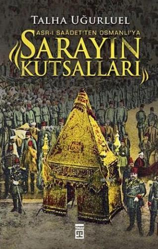 Asr-ı Saadet'ten Osmanlı'ya Sarayın Kutsalları | Talha Uğurluel | Tima