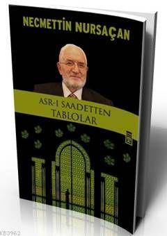 Asr-ı Saadetten Tablolar | Necmettin Nursaçan | Timaş Yayınları