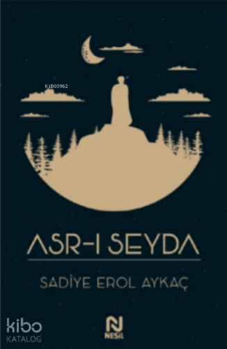 Asr-ı Seyda | Sadiye Erol Aykaç | Nesil Çocuk