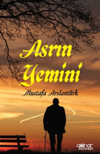 Asrın Yemini | Mustafa Arslantürk | Gülnar Yayınları