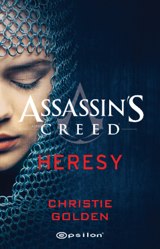 Assassin’s Creed Heresy | Christie Golden | Epsilon Yayınevi