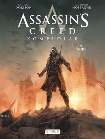 Assassin's Creed Komplolar - 1. Cilt; Çan Projesi | Guillaume Dorison 