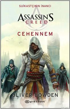 Assassin's Creed - Suikastçının İnancı 6; Cehennem | Oliver Bowden | E