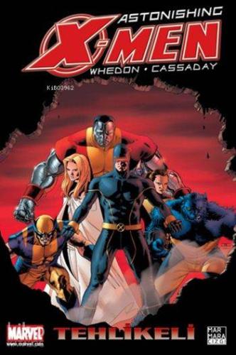 Astonishing X-Men 2; Tehlikeli | Joss Whedon | Marmara Çizgi Yayın Dağ