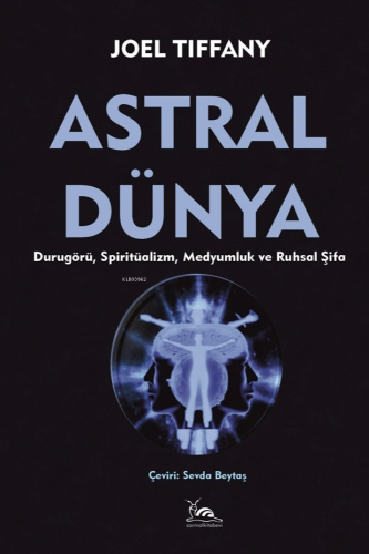 Astral Dünya | Joel Tiffany | Sarmal Kitabevi