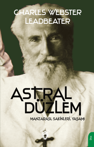 Astral Düzlem;Manzarası, Sakinleri, Yaşamı | Charles Webster Leadbeate