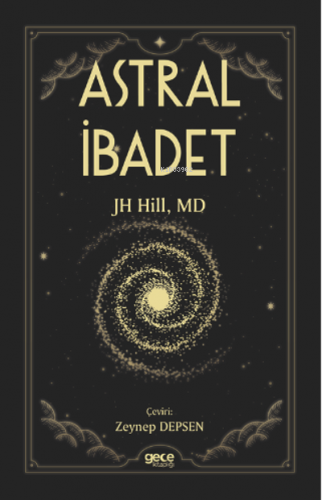 Astral İbadet | JH Hill | Gece Kitaplığı Yayınları