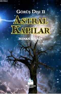 Astral Kapılar - Görüş Dışı 2 | Renan Seçkin | Mavi Kalem Yayınları