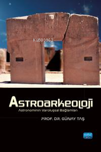 Astroarkeoloji - Astronominin Varoluşsal Bağlamları | Günay Taş | Nobe