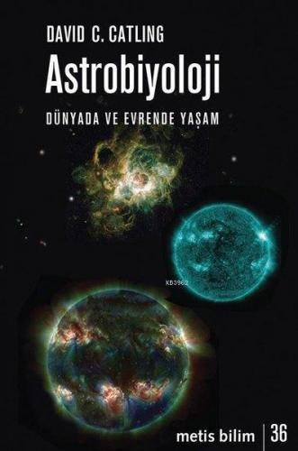 Astrobiyoloji - Dünyada ve Evrende Yaşam | David C. Catling | Metis Ya