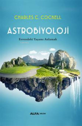 Astrobiyoloji;Evrendeki Yaşamı Anlamak | Charles C. Cockell | Alfa Bas