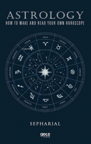 Astroloji;Kendi Burcunuzu Nasıl Yaparsınız Ve Okursunuz | Sepharial | 