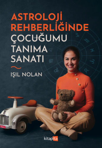 Astroloji Rehberliğinde Çocuğumu Tanıma Sanatı | Işıl Nolan | Kitapita