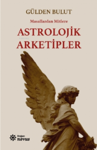 Astrolojik Arketipler | Gülden Bulut | Doğan Novus Yayınları