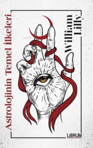 Astrolojinin Temel İlkeleri | William Lilly | Librum Kitap