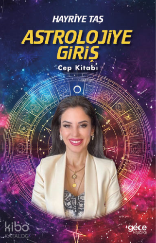 Astrolojiye Giriş;Cep Kitabı | Hayriye Taş | Gece Kitaplığı Yayınları