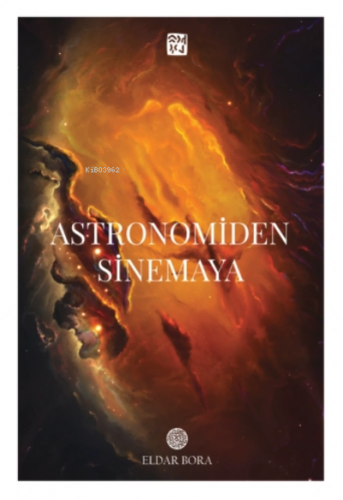 Astronomiden Sinemaya | Eldar Bora | Kutlu Yayınevi