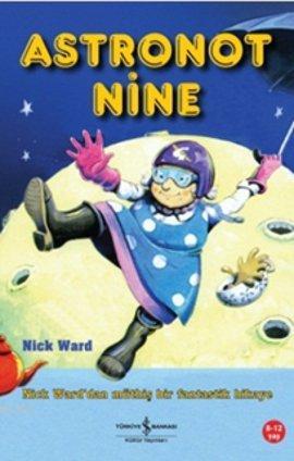 Astronot Nine | Nick Ward | Türkiye İş Bankası Kültür Yayınları