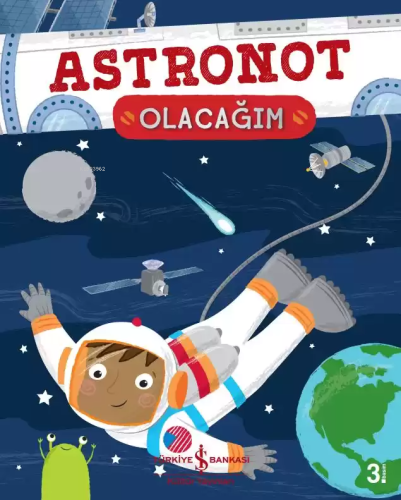 Astronot Olacağım | Catherine Ard | Türkiye İş Bankası Kültür Yayınlar