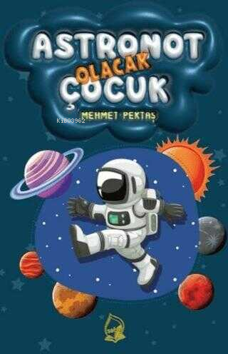 Astronot Olacak Çocuk | Mehmet Pektaş | Sebe Yayınları