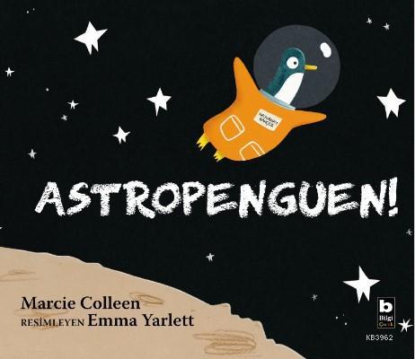 Astropenguen! | Marcie Colleen | Bilgi Yayınevi