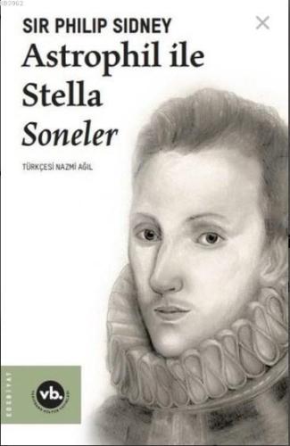 Astrophil ile Stella Soneler | Sir Philip Sidney | Vakıfbank Kültür Ya