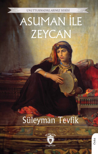 Asuman ile Zeycan | Süleyman Tevfik | Dorlion Yayınevi