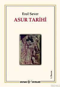 Asur Tarihi | Erol Sever | Kaynak Yayınları