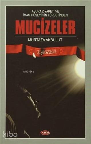 Aşura Ziyareti ve İmam Hüseyin'in Türbetinden Mucizeler | Murtaza Akbu