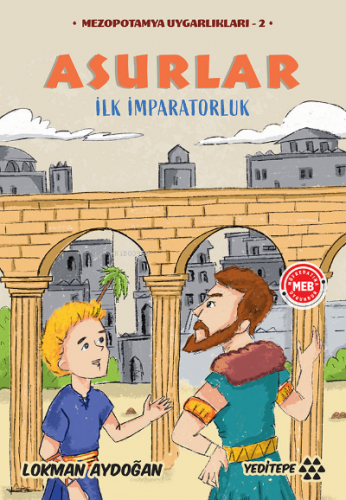 Asurlar - İlk İmparatorluk;Mezopotanya Uygarlıkları - 2 | Lokman Aydoğ