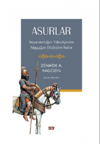 Asurlar;İmparatorluğun Yükselişinden Ninova’nın Düşüşüne Kadar | Z