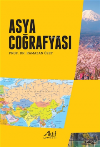 Asya Coğrafyası | Ramazan Özey | Aktif Yayınevi