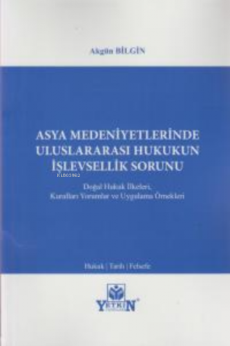 Asya Medeniyetlerinde Uluslararası Hukukun İşlevsellik Sorunu | Akgün 