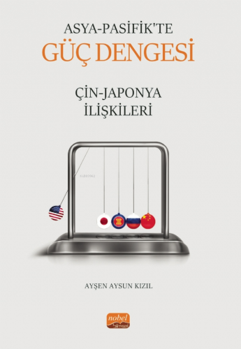 Asya Pasifik’te Güç Dengesi: Çin-Japonya İlişkileri | Ayşen Aysun Kızı