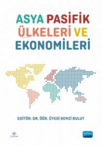 Asya Pasifik Ülkeleri ve Ekonomileri | Remzi Bulut | Nobel Akademik Ya