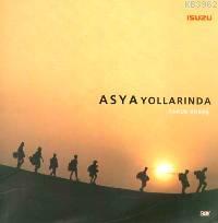 Asya Yollarında | Faruk Akbaş | Say Yayınları