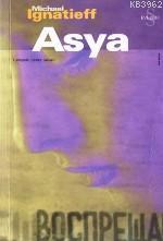 Asya | Micheal Ignatıeff | Everest Yayınları