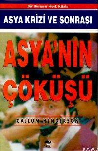 Asya'nın Çöküşü; Asya Krizi ve Sonrası | Callum Henderson | Alfa Basım