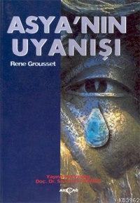 Asya'nın Uyanışı | Rene Grousset | Akçağ Basım Yayım Pazarlama