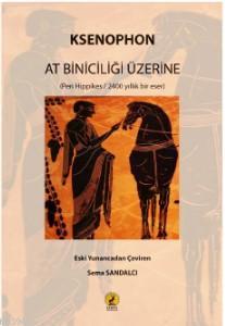 At Biniciliği Üzerine; (Peri Hippikes / 2400 yıllık bir eser) | Ksenop