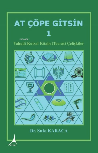 At Çöpe Gitsin 1 - Yahudi Kutsal Kitabı (Tevrat) Çelişkiler | Sıtkı Ka