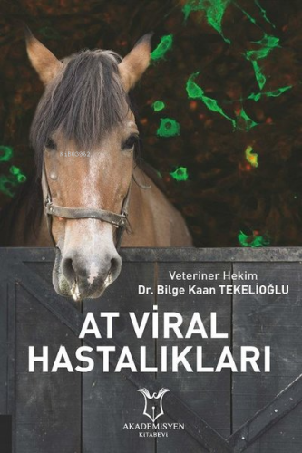 At Viral Hastalıkları | Bilge Kaan Tekelioğlu | Akademisyen Kitabevi