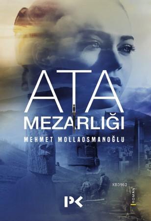 Ata Mezarlığı | Mehmet Mollaosmanoğlu | Profil Yayıncılık