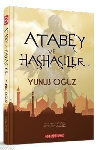 Atabey ve Haşhaşiler | Yunus Oğuz | Bilge Oğuz Yayınları