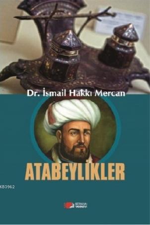 Atabeylikler | İsmail Hakkı Mercan | Berikan Yayınları