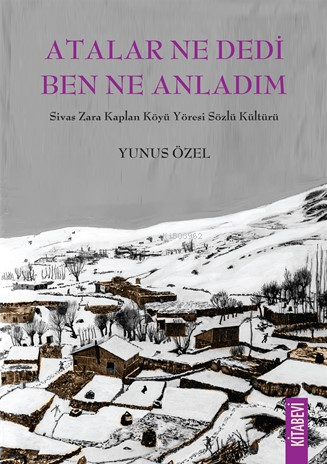 Atalar Ne Dedi Ben Ne Anladım | Yunus Özel | Kitabevi Yayınları