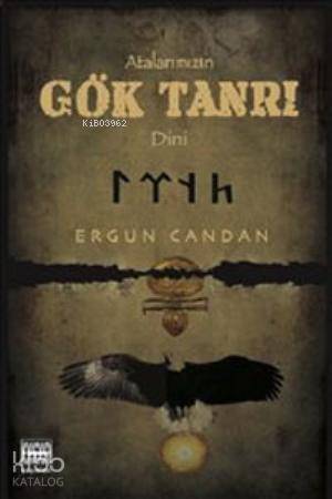 Atalarımızın Gök Tanrı Dini | Ergun Candan | Sınır Ötesi Yayınları