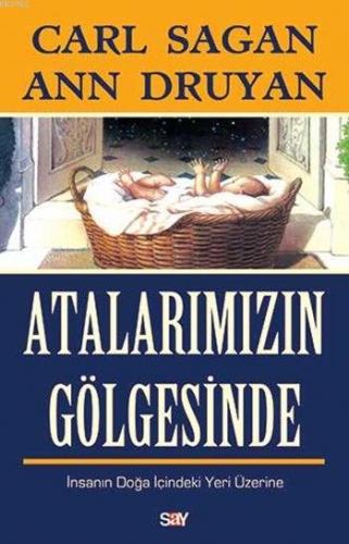 Atalarımızın Gölgesinde; İnsanın Doğa İçindeki Yeri Üzerine | Carl Sag